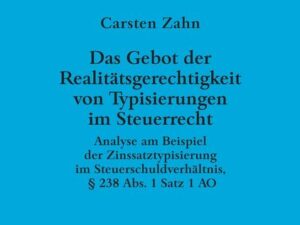 Das Gebot der Realitätsgerechtigkeit von Typisierungen im Steuerrecht