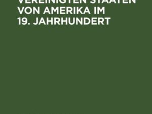 Das Geldwesen der Vereinigten Staaten von Amerika im 19. Jahrhundert