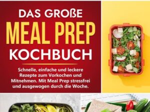 Das große Meal Prep Kochbuch