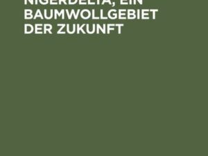 Das innere Nigerdelta, ein Baumwollgebiet der Zukunft