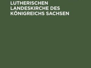 Das Kirchenpatronatrecht in der evangelisch-lutherischen Landeskirche des Königreichs Sachsen