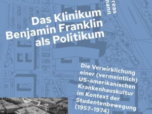 Das Klinikum Benjamin Franklin als Politikum