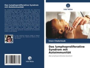 Das lymphoproliferative Syndrom mit Autoimmunität