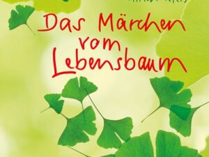 Das Märchen vom Lebensbaum