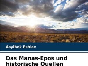 Das Manas-Epos und historische Quellen