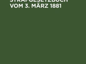 Das niederländische Strafgesetzbuch vom 3. März 1881