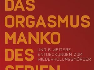 Das Orgasmusmanko des Serienkillers