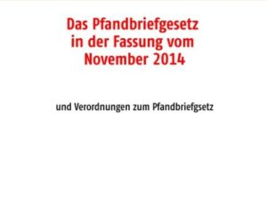 Das Pfandbriefgesetz in der Fassung vom November 2014