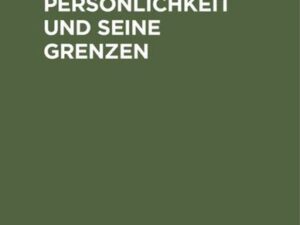 Das Recht auf Persönlichkeit und seine Grenzen