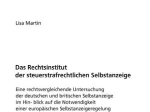 Das Rechtsinstitut der steuerstrafrechtlichen Selbstanzeige