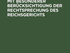 Das Reichs-Strafgesetzbuch mit besonderer Berücksichtigung der Rechtsprechung des Reichsgerichts