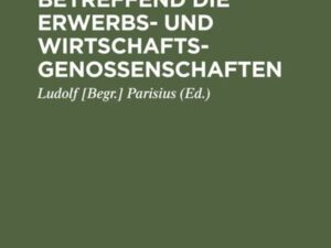 Das Reichsgesetz, betreffend die Erwerbs- und Wirtschaftsgenossenschaften