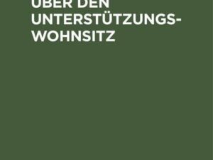 Das Reichsgesetz über den Unterstützungswohnsitz