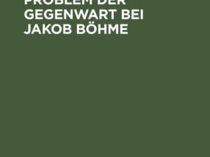 Das religiöse Problem der Gegenwart bei Jakob Böhme