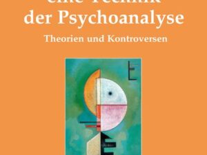 Das Ringen um eine Technik der Psychoanalyse