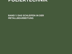 Das Schleifen in der Metallbearbeitung