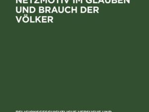 Das Schlingen- und Netzmotiv im Glauben und Brauch der Völker