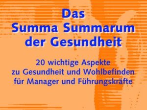 Das Summa Summarum der Gesundheit