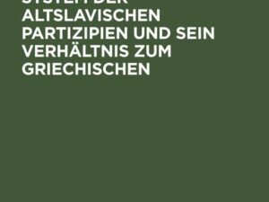 Das syntaktische System der altslavischen Partizipien und sein Verhältnis zum Griechischen