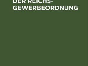 Das System der Reichs-Gewerbeordnung