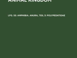 Das Tierreich / The Animal Kingdom / Amphibia. Anura, Teil 3: Polypedatidae