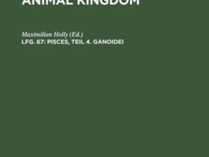 Das Tierreich / The Animal Kingdom / Pisces, Teil 4. Ganoidei