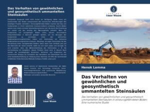 Das Verhalten von gewöhnlichen und geosynthetisch ummantelten Steinsäulen