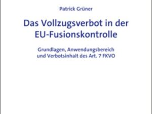 Das Vollzugsverbot in der EU-Fusionskontrolle