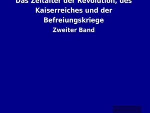 Das Zeitalter der Revolution, des Kaiserreiches und der Befreiungskriege