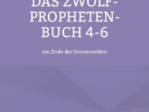 Das Zwölf-Propheten-Buch 4-6