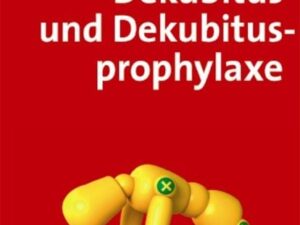 Dekubitus und Dekubitusprophylaxe