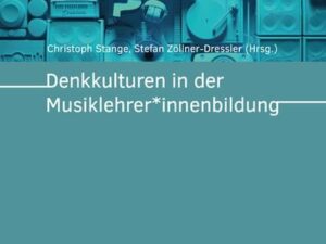 Denkkulturen in der Musiklehrer*innenbildung