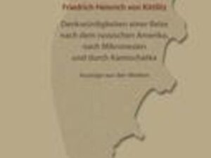 Denkwürdigkeiten einer Reise nach dem russischen Amerika, nach Mikronesien und durch Kamtschatka