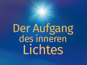 Der Aufgang des inneren Lichtes