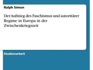 Der Aufstieg des Faschismus und autoritärer Regime in Europa in der Zwischenkriegszeit