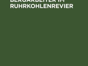 Der Ausstand der Bergarbeiter im Ruhrkohlenrevier