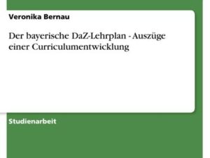 Der bayerische DaZ-Lehrplan - Auszüge einer Curriculumentwicklung