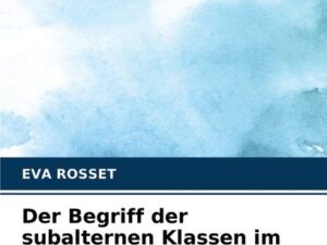 Der Begriff der subalternen Klassen im Denken von Antonio Gramsci