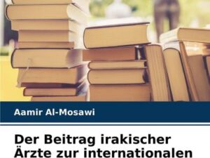 Der Beitrag irakischer Ärzte zur internationalen Buchautorschaft