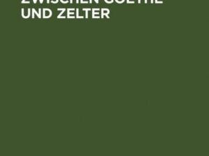 Der Briefwechsel zwischen Goethe und Zelter