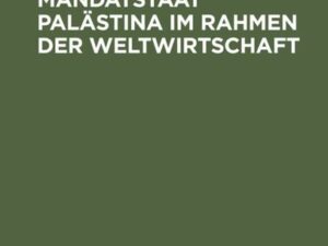 Der britische Mandatstaat Palästina im Rahmen der Weltwirtschaft