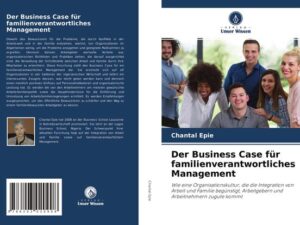 Der Business Case für familienverantwortliches Management