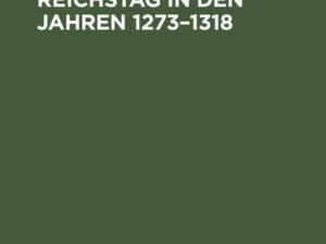 Der Deutsche Reichstag in den Jahren 1273¿1318