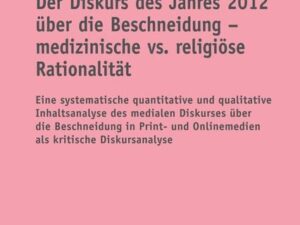 Der Diskurs des Jahres 2012 über die Beschneidung – medizinische vs. religiöse Rationalität