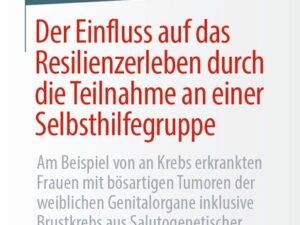 Der Einfluss auf das Resilienzerleben durch die Teilnahme an einer Selbsthilfegruppe