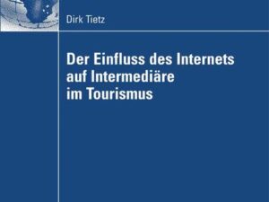 Der Einfluss des Internets auf Intermediäre im Tourismus