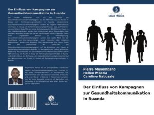 Der Einfluss von Kampagnen zur Gesundheitskommunikation in Ruanda