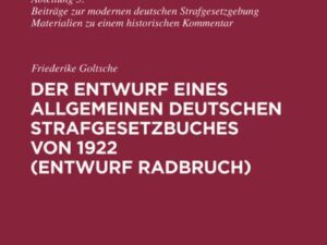 Der Entwurf eines Allgemeinen Deutschen Strafgesetzbuches von 1922 (Entwurf Radbruch)