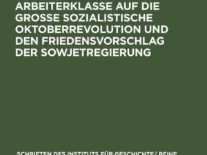 Der erste Widerhall in der deutschen Arbeiterklasse auf die Große Sozialistische Oktoberrevolution und den Friedensvorschlag der Sowjetregierung