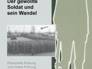 Der gewollte Soldat und sein Wandel